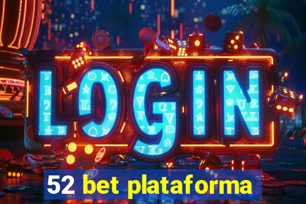 52 bet plataforma